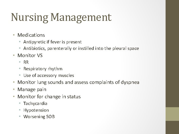 Nursing Management • Medications • Antipyretic if fever is present • Antibiotics, parenterally or