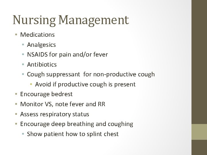 Nursing Management • Medications • Analgesics • NSAIDS for pain and/or fever • Antibiotics