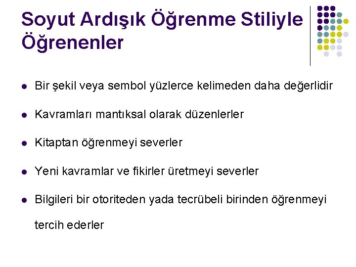 Soyut Ardışık Öğrenme Stiliyle Öğrenenler l Bir şekil veya sembol yüzlerce kelimeden daha değerlidir