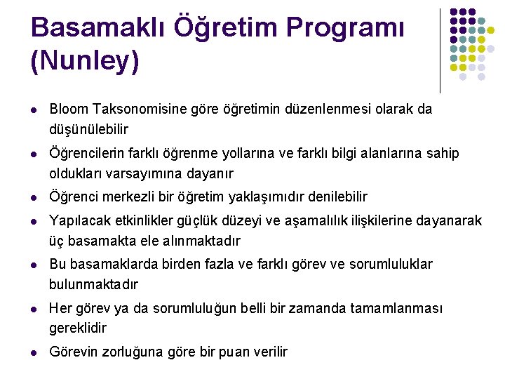 Basamaklı Öğretim Programı (Nunley) l Bloom Taksonomisine göre öğretimin düzenlenmesi olarak da düşünülebilir l