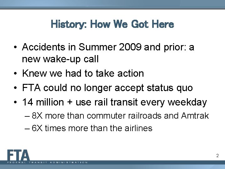 History: How We Got Here • Accidents in Summer 2009 and prior: a new