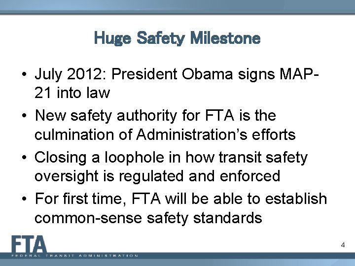 Huge Safety Milestone • July 2012: President Obama signs MAP 21 into law •