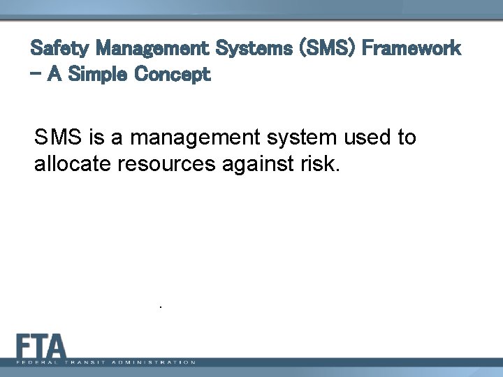 Safety Management Systems (SMS) Framework – A Simple Concept SMS is a management system
