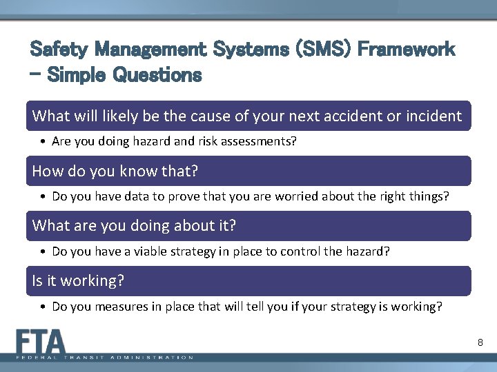 Safety Management Systems (SMS) Framework – Simple Questions What will likely be the cause