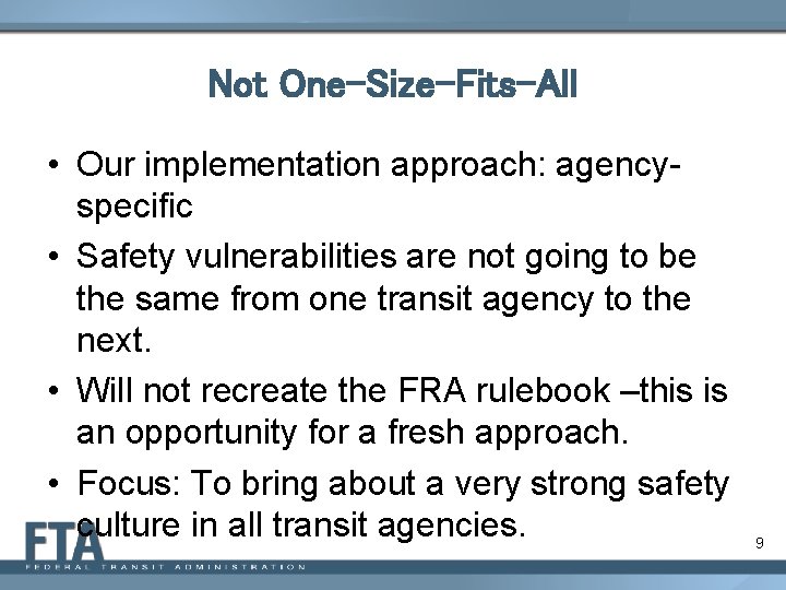 Not One-Size-Fits-All • Our implementation approach: agencyspecific • Safety vulnerabilities are not going to