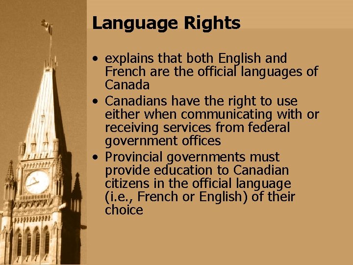 Language Rights • explains that both English and French are the official languages of Language Rights • explains that both English and French are the official languages of
