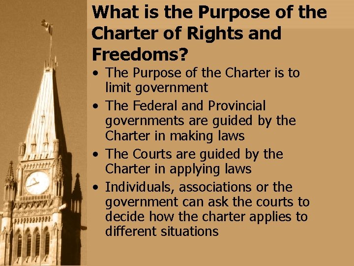 What is the Purpose of the Charter of Rights and Freedoms? • The Purpose What is the Purpose of the Charter of Rights and Freedoms? • The Purpose