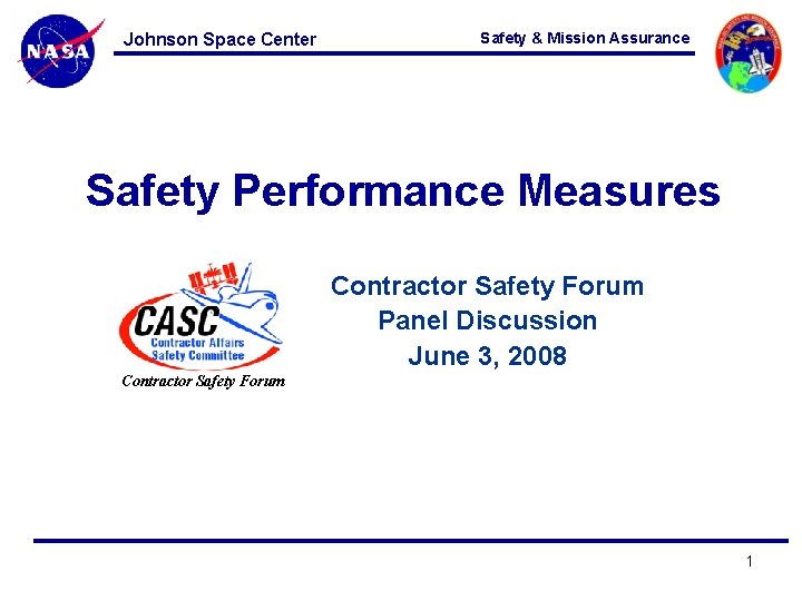 Johnson Space Center Safety & Mission Assurance Safety Performance Measures Contractor Safety Forum Panel