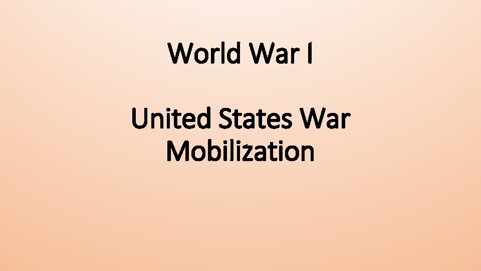 World War I United States War Mobilization 