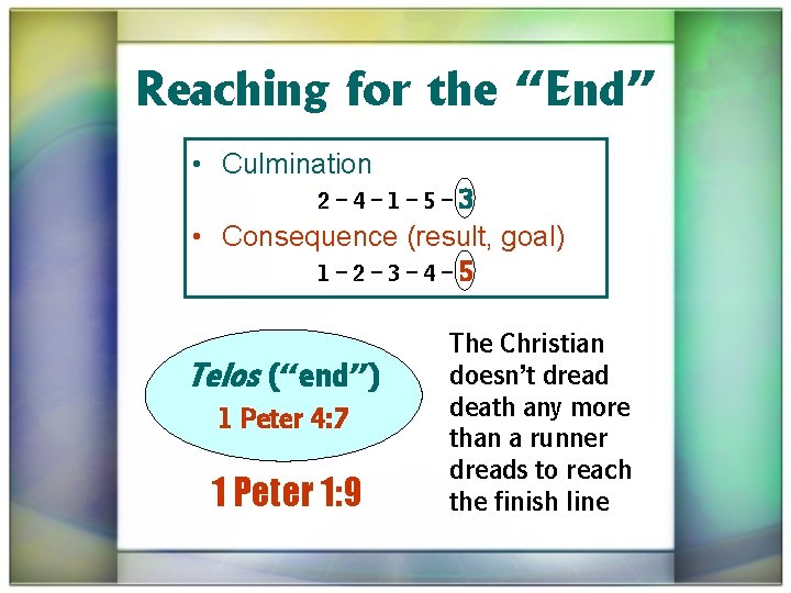 Reaching for the “End” • Culmination 2– 4– 1– 5– 3 • Consequence (result,