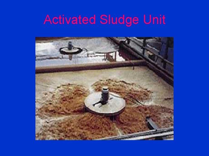 Activated Sludge Unit 