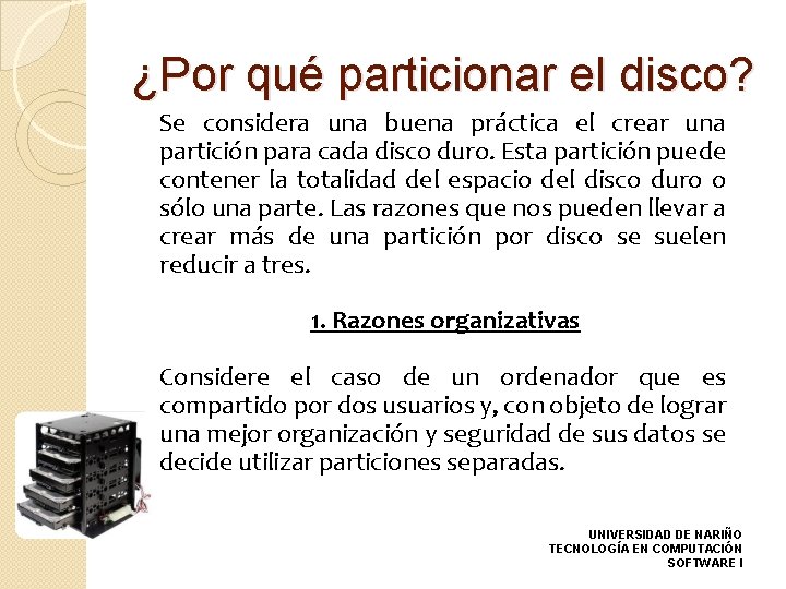 ¿Por qué particionar el disco? Se considera una buena práctica el crear una partición