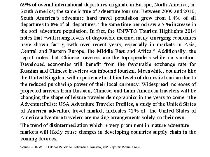69% of overall international departures originate in Europe, North America, or South America; the