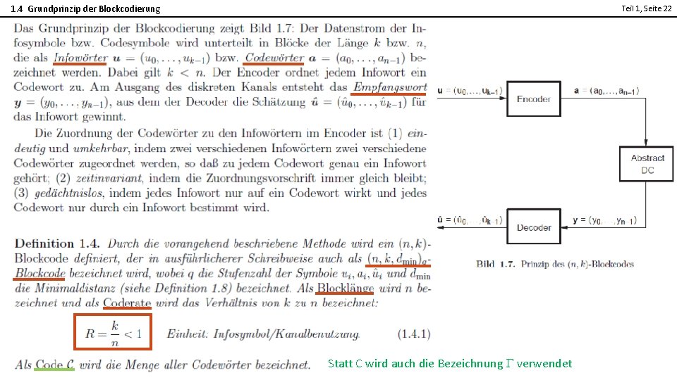 1. 4 Grundprinzip der Blockcodierung Teil 1, Seite 22 Statt C wird auch die