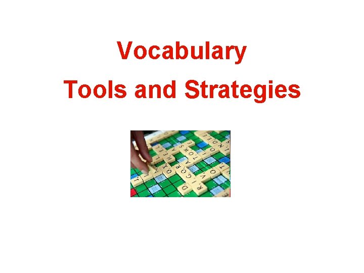 Vocabulary Tools and Strategies 