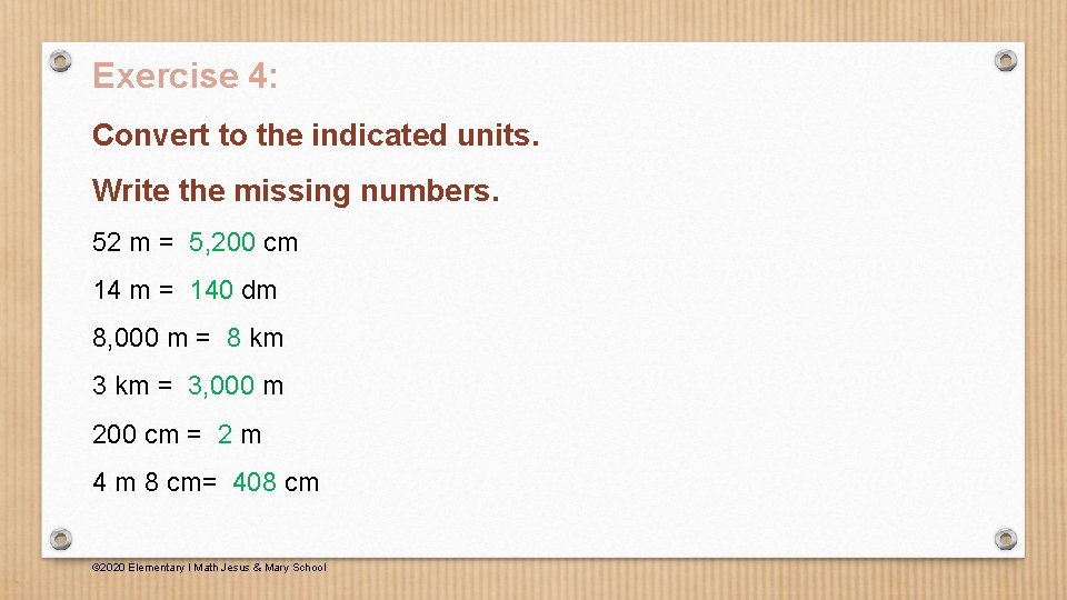 Exercise 4: Convert to the indicated units. Write the missing numbers. 52 m =