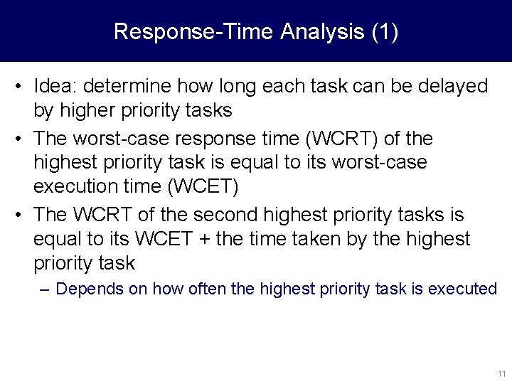 Response-Time Analysis (1) • Idea: determine how long each task can be delayed by