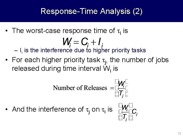 Response-Time Analysis (2) • The worst-case response time of τi is – Ii is