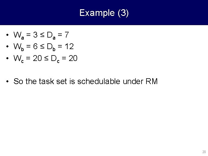 Example (3) • Wa = 3 ≤ D a = 7 • Wb =