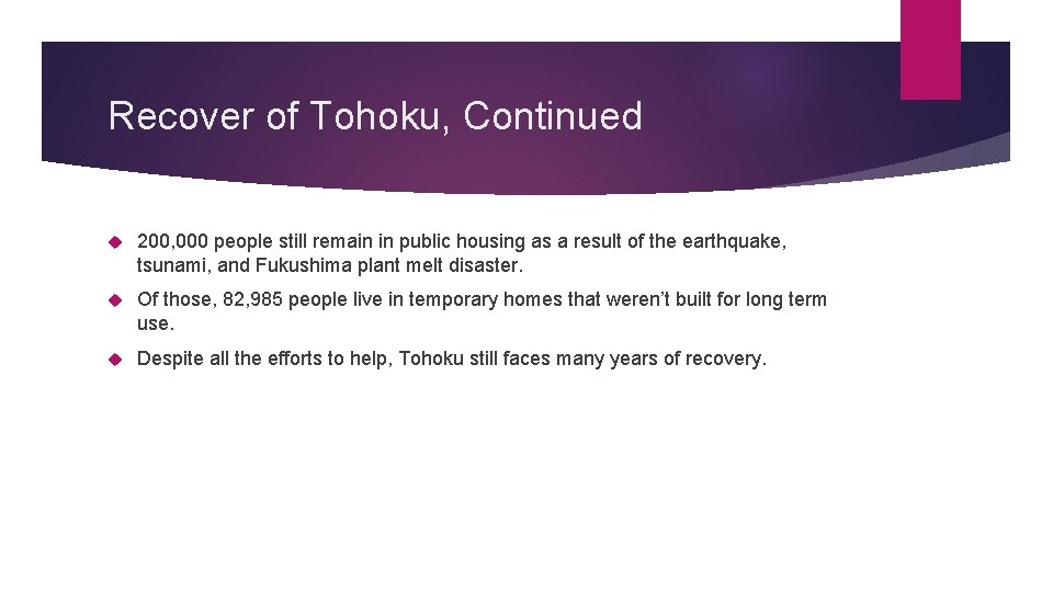 Recover of Tohoku, Continued 200, 000 people still remain in public housing as a Recover of Tohoku, Continued 200, 000 people still remain in public housing as a
