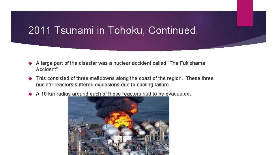 2011 Tsunami in Tohoku, Continued. A large part of the disaster was a nuclear 2011 Tsunami in Tohoku, Continued. A large part of the disaster was a nuclear