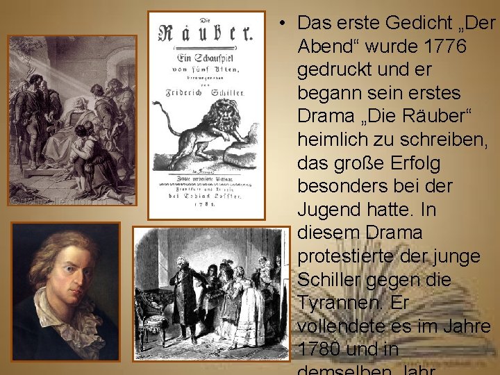  • Das erste Gedicht „Der Abend“ wurde 1776 gedruckt und er begann sein