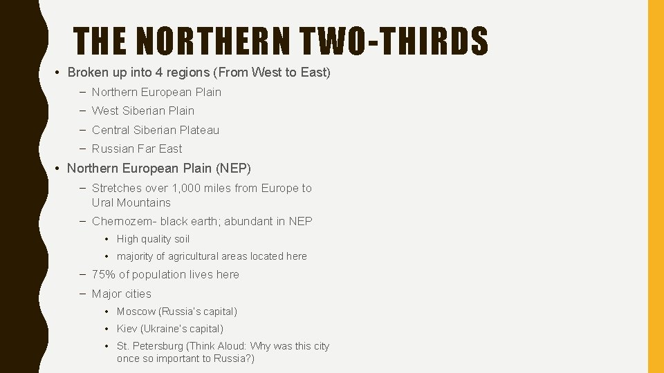 THE NORTHERN TWO-THIRDS • Broken up into 4 regions (From West to East) –