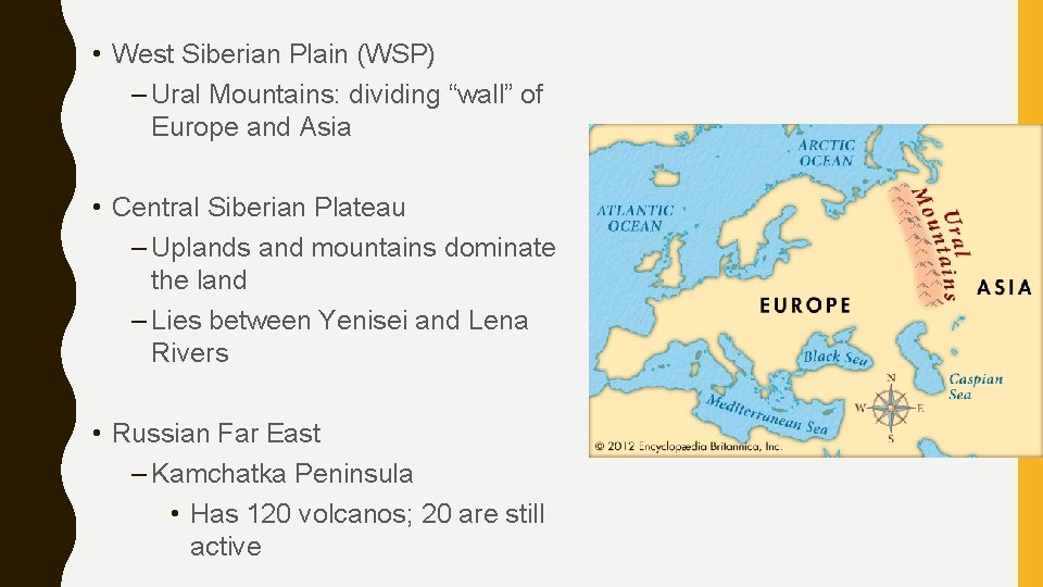  • West Siberian Plain (WSP) – Ural Mountains: dividing “wall” of Europe and