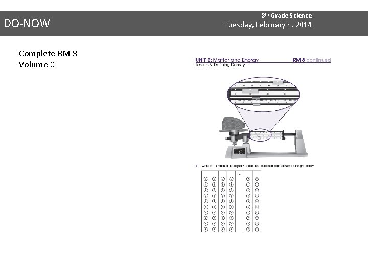 DO-NOW Complete RM 8 Volume 0 8 th Grade Science Tuesday, February 4, 2014