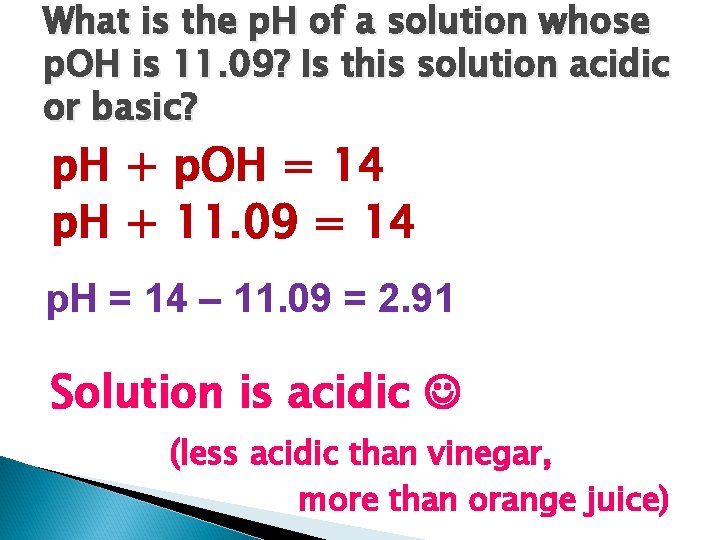 What is the p. H of a solution whose p. OH is 11. 09?