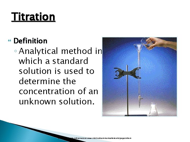 Titration standard solution Definition ◦ Analytical method in which a standard solution is used