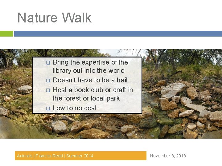 Nature Walk q q Bring the expertise of the library out into the world Nature Walk q q Bring the expertise of the library out into the world