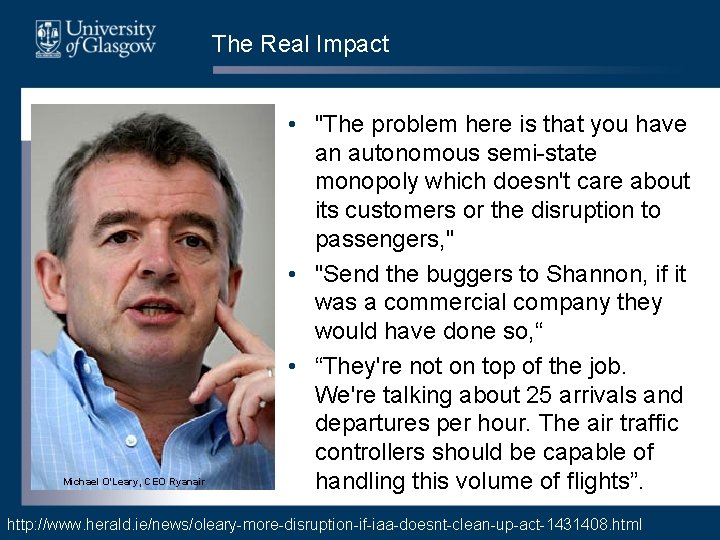 The Real Impact Michael O'Leary, CEO Ryanair • "The problem here is that you The Real Impact Michael O'Leary, CEO Ryanair • "The problem here is that you