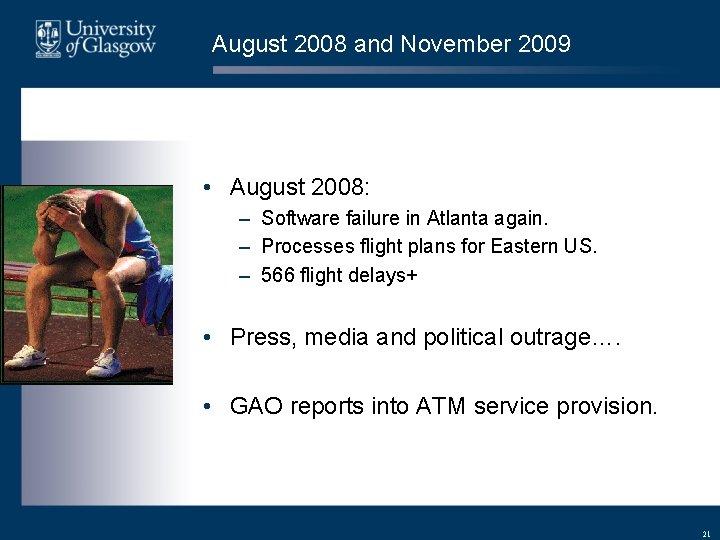 August 2008 and November 2009 • August 2008: – Software failure in Atlanta again. August 2008 and November 2009 • August 2008: – Software failure in Atlanta again.