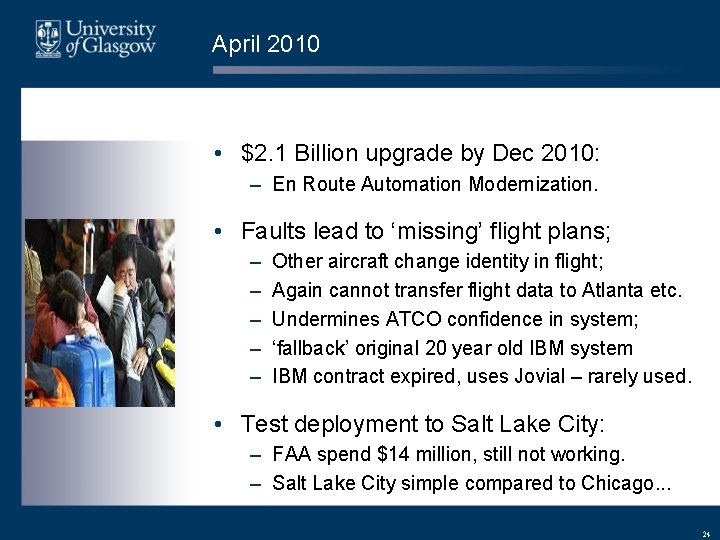 April 2010 • $2. 1 Billion upgrade by Dec 2010: – En Route Automation April 2010 • $2. 1 Billion upgrade by Dec 2010: – En Route Automation
