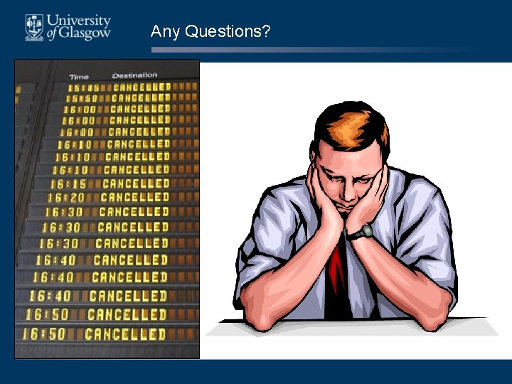 Any Questions? Any Questions?