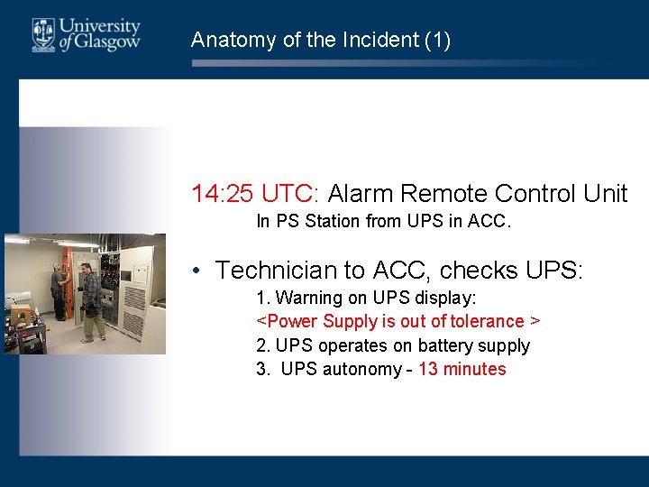 Anatomy of the Incident (1) 14: 25 UTC: Alarm Remote Control Unit In PS Anatomy of the Incident (1) 14: 25 UTC: Alarm Remote Control Unit In PS