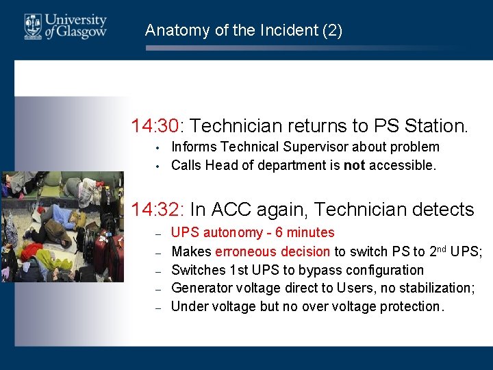 Anatomy of the Incident (2) 14: 30: Technician returns to PS Station. • • Anatomy of the Incident (2) 14: 30: Technician returns to PS Station. • •