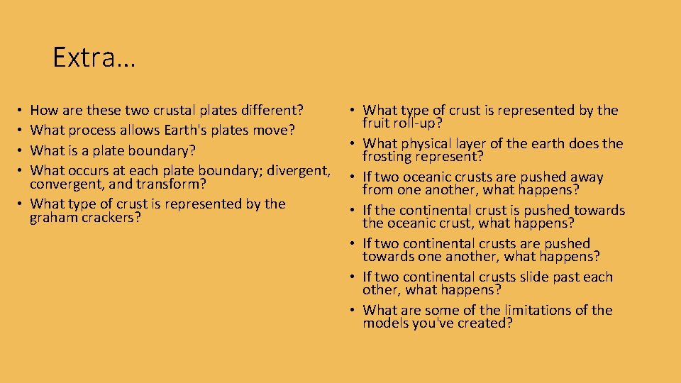 Extra… How are these two crustal plates different? What process allows Earth's plates move? Extra… How are these two crustal plates different? What process allows Earth's plates move?