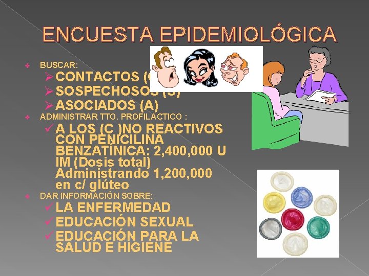 ENCUESTA EPIDEMIOLÓGICA v BUSCAR: Ø CONTACTOS (C) Ø SOSPECHOSOS (S) Ø ASOCIADOS (A) v