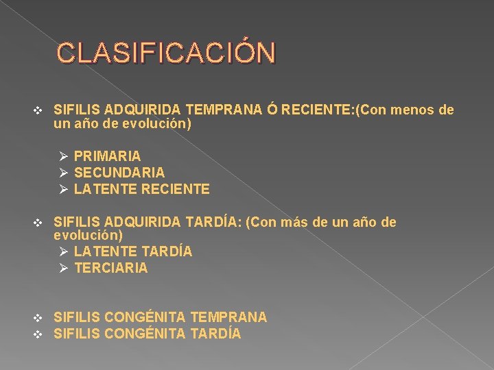 CLASIFICACIÓN v SIFILIS ADQUIRIDA TEMPRANA Ó RECIENTE: (Con menos de un año de evolución)