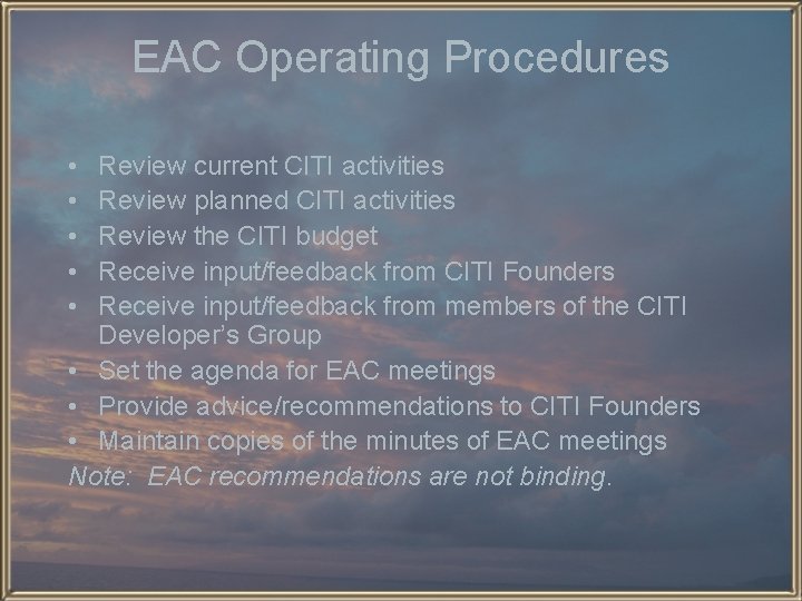 EAC Operating Procedures • • • Review current CITI activities Review planned CITI activities