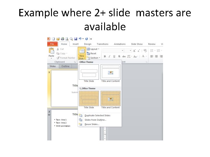 Example where 2+ slide masters are available Example where 2+ slide masters are available