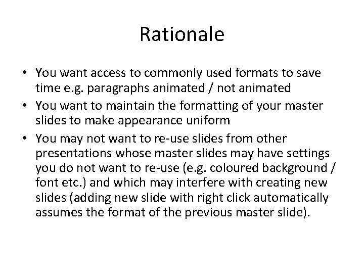 Rationale • You want access to commonly used formats to save time e. g. Rationale • You want access to commonly used formats to save time e. g.