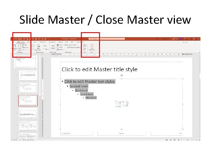 Slide Master / Close Master view Slide Master / Close Master view