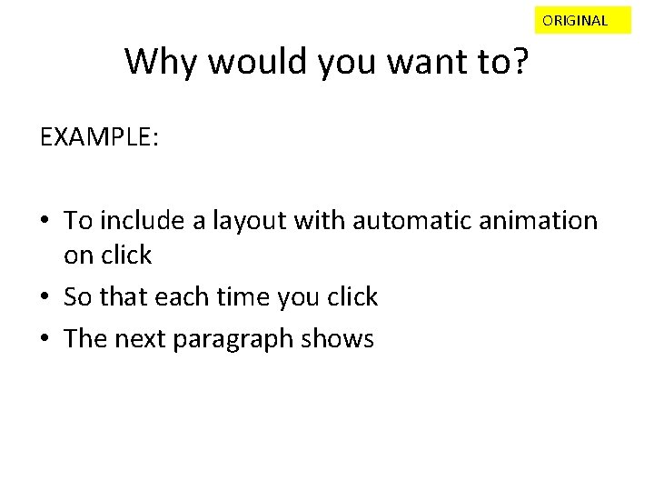 ORIGINAL Why would you want to? EXAMPLE: • To include a layout with automatic ORIGINAL Why would you want to? EXAMPLE: • To include a layout with automatic