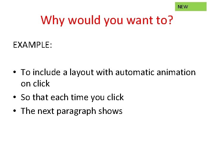 NEW Why would you want to? EXAMPLE: • To include a layout with automatic NEW Why would you want to? EXAMPLE: • To include a layout with automatic