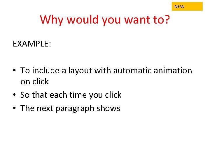NEW Why would you want to? EXAMPLE: • To include a layout with automatic NEW Why would you want to? EXAMPLE: • To include a layout with automatic