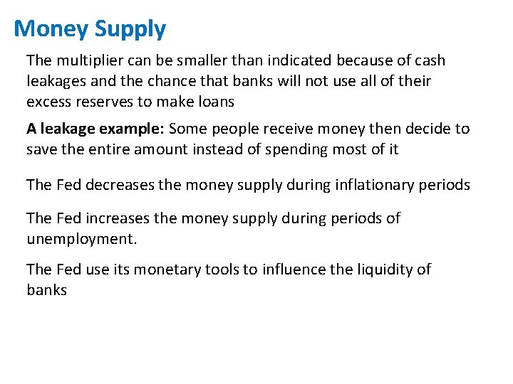 Money Supply The multiplier can be smaller than indicated because of cash leakages and