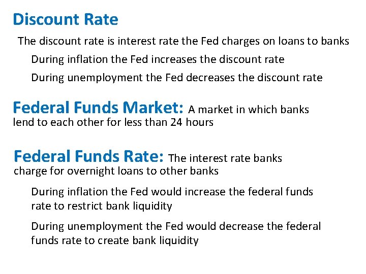 Discount Rate The discount rate is interest rate the Fed charges on loans to